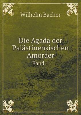 Book cover for Die Agada der Palästinensischen Amoräer Band 1