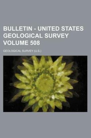 Cover of Bulletin - United States Geological Survey Volume 508