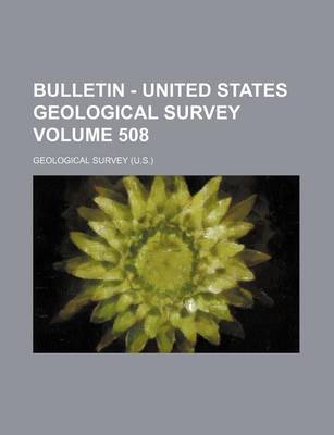 Book cover for Bulletin - United States Geological Survey Volume 508