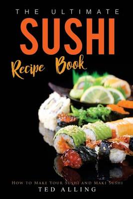 Book cover for The Ultimate Sushi Recipe Book