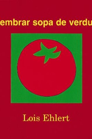 Cover of Sembrar Sopa De Verduras: Spanish Edition