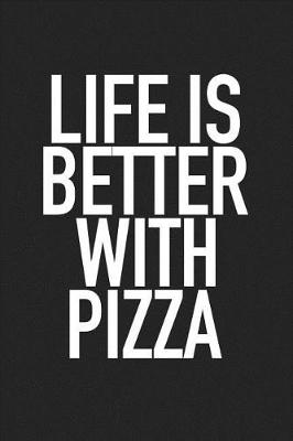 Book cover for Life Is Better with Pizza