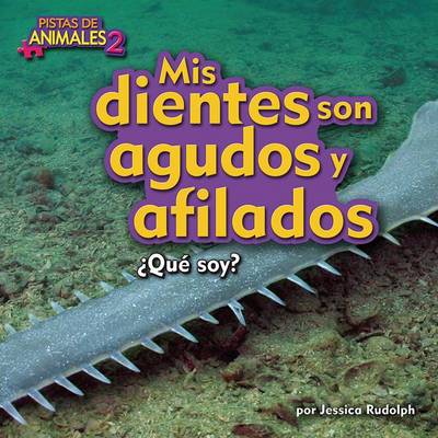 Cover of MIS Dientes Son Agudos Y Afilados (My Teeth Are Sharp and Pointy)