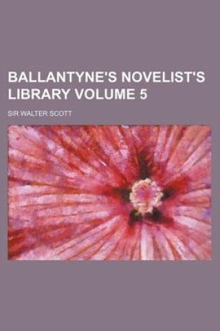 Cover of Ballantyne's Novelist's Library Volume 5