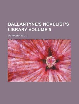 Book cover for Ballantyne's Novelist's Library Volume 5