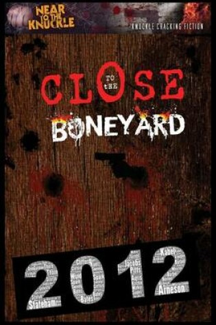 Cover of Close to the Boneyard