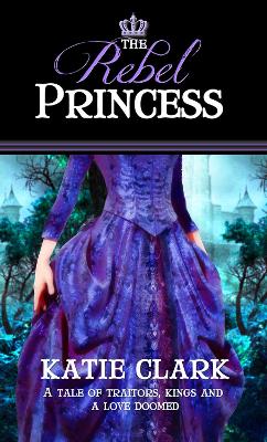 Book cover for The Rebel Princess