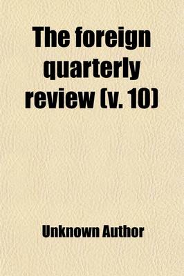 Book cover for The Foreign Quarterly Review (Volume 10)