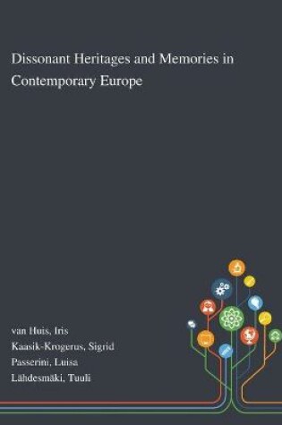 Cover of Dissonant Heritages and Memories in Contemporary Europe