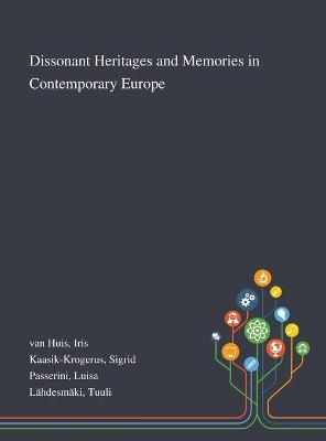 Book cover for Dissonant Heritages and Memories in Contemporary Europe