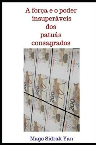 Cover of A forca e o poder insuperaveis dos patuas consagrados