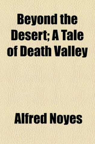 Cover of Beyond the Desert; A Tale of Death Valley