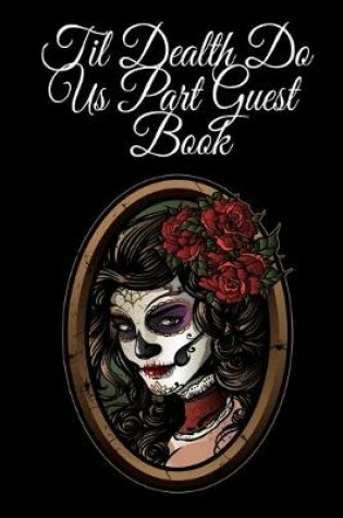 Cover of Til Dealth Do Us Part Guest Book