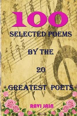 Book cover for 100 Selected Poems By the 20 Greatest Poets