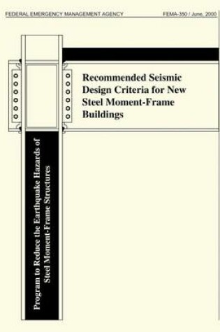 Cover of Recommended Seismic Design Criteria for New Steel Moment-Frame Buildings (FEMA 350)