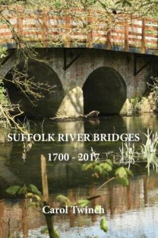 Cover of Suffolk River Bridges 1700 -2017