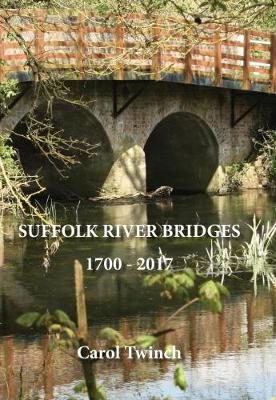 Book cover for Suffolk River Bridges 1700 -2017
