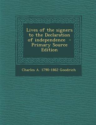 Book cover for Lives of the Signers to the Declaration of Independence - Primary Source Edition