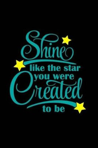 Cover of Shine like the Star You Were Created to Be
