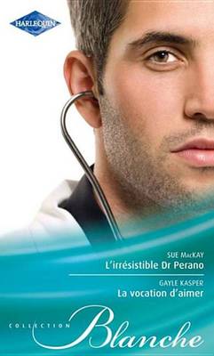 Book cover for L'Irresistible Dr Perano - La Vocation D'Aimer