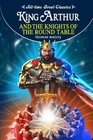 Cover of King Arthur and the Knights of the Round Table