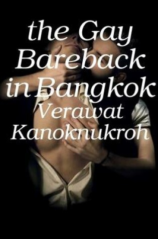 Cover of the Gay Bareback in Bangkok