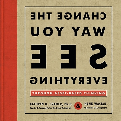 Book cover for Change the Way You See Everything through Asset-Based Thinking