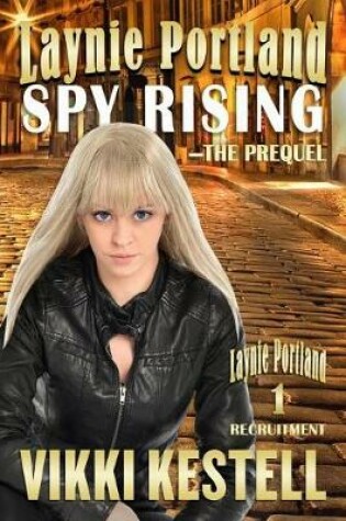Cover of Laynie Portland, Spy Rising-The Prequel