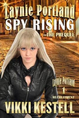 Book cover for Laynie Portland, Spy Rising-The Prequel
