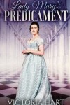 Book cover for Lady Mary's Predicament