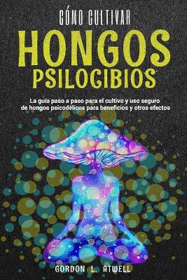 Book cover for Cómo Cultivar Hongos Psilocibios