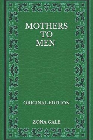 Cover of Mothers to Men - Original Edition