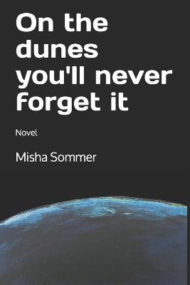 Book cover for On the dunes you'll never forget it