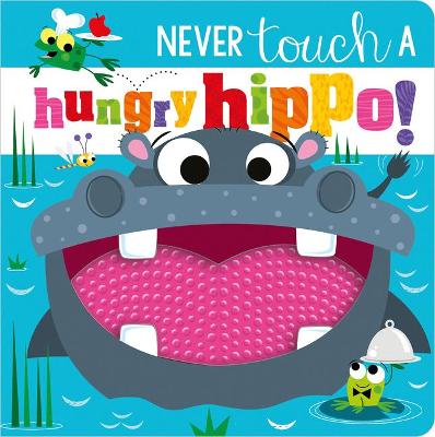 Book cover for Never Touch a Hungry Hippo!