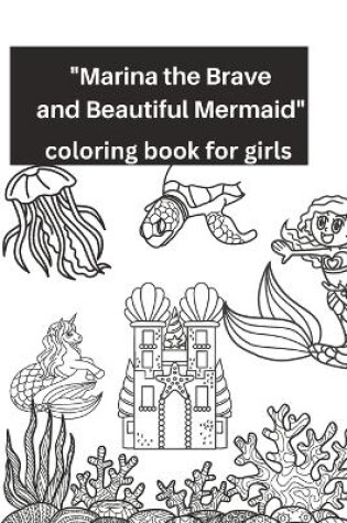 Cover of Marina the Brave and Beautiful Mermaid