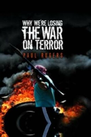 Cover of Why We're Losing the War on Terror