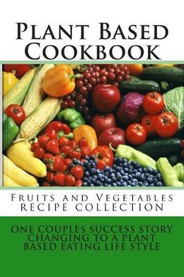 Book cover for Plant Based Cookbook - Fruits and Vegetables Recipe Collection