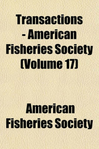 Cover of Transactions - American Fisheries Society (Volume 17)