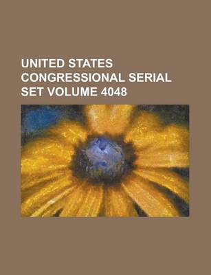 Book cover for United States Congressional Serial Set Volume 4048