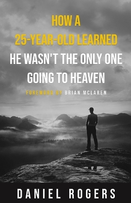 Book cover for How a 25-Year-Old Learned He Wasn't the Only One Going to Heaven
