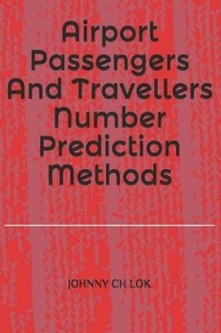 Cover of Airport Passengers And Travellers Number Prediction Methods