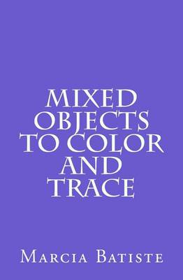 Book cover for Mixed Objects to Color and Trace