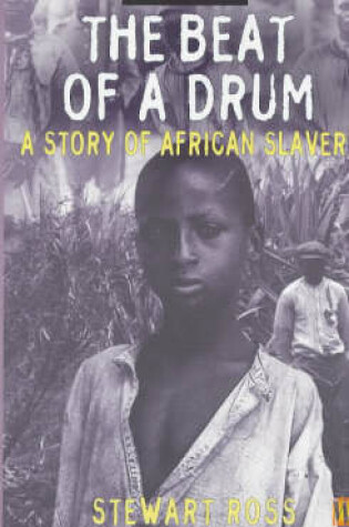 Cover of The Beat Of A Drum: A Story Of African Slavery