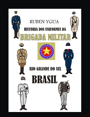 Book cover for Historia DOS Uniformes Da Brigada Militar