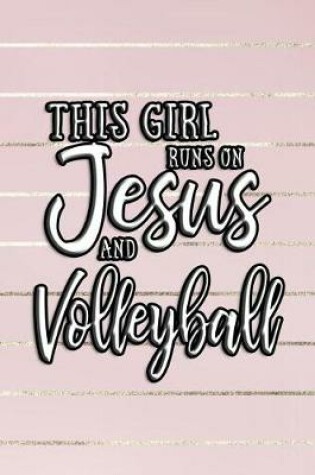 Cover of This Girl Runs on Jesus and Volleyball