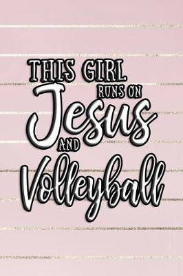 Book cover for This Girl Runs on Jesus and Volleyball