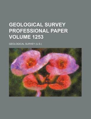 Book cover for Geological Survey Professional Paper Volume 1253