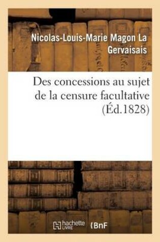 Cover of Des Concessions Au Sujet de la Censure Facultative