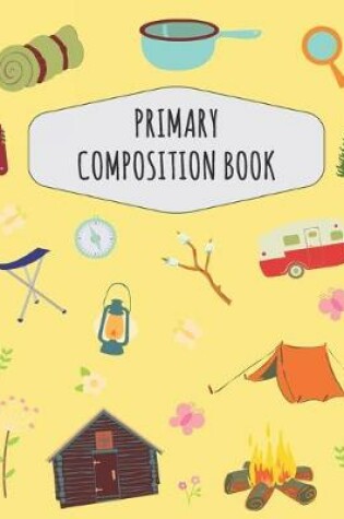 Cover of Camping Primary Composition Book