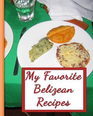 Book cover for My Favorite Belizean Recipes